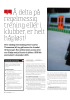 • Å delta på regelmessig trening eller i klubber, er helt håpløst!