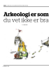 Arkeologi er som en kjæreste du vet ikke er bra for deg