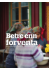 Betre enn forventa