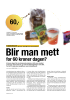 Blir man mett for 60 kroner dagen?