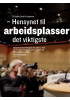 - Hensynet til arbeidsplasser det viktigste