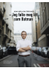 - Jeg følte meg litt som Batman