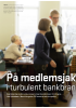 På medlemsjak t i turbulent bankbran sje