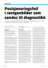 Posisjoneringsfeil i røntgenbilder som sendes til diagnostikk
