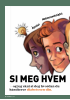 SI MEG HVEM DU ER
