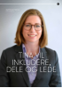 TINA VIL INKLUDERE, DELE OG LEDE