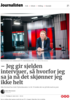 - Jeg gir sjelden intervjuer, så hvorfor jeg sa ja nå det skjønner jeg ikke helt