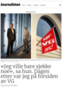 «Jeg ville bare sjekke noe», sa hun. Dagen etter var jeg på forsiden av VG