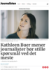 Kathleen Buer mener journalister bør stille spørsmål ved det meste