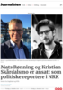 Mats Rønning og Kristian Skårdalsmo er ansatt som politiske reportere i NRK
