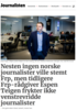 Nesten ingen norske journalister ville stemt Frp, men tidligere Frp-rådgiver Espen Teigen frykter ikke venstrevridde journalister