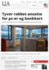 Tyver robbet ansatte for pc-er og bankkort